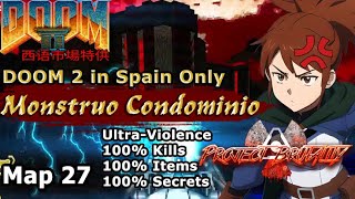 Project Brutality ► DOOM 2 in Spain Only ► MAP27: Monstruo Condominio ► Ultra-Violence 100%