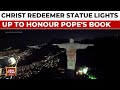 Brazil&#39;s Iconic Christ The Redeemer Statue Lights Up To Honour The Pope&#39;s New Book