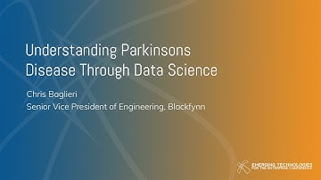 Chris Baglieri — Understanding Parkinsons Disease Through Data Science