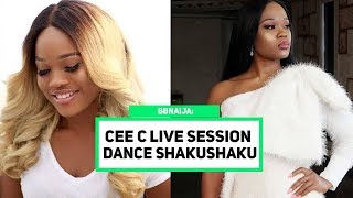 BBNAIJA Cee C Live Session | Speak Yoruba For The First Time | Dance Shakushaku