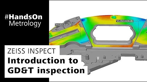 ZEISS INSPECT: Introduction to GD&T inspection