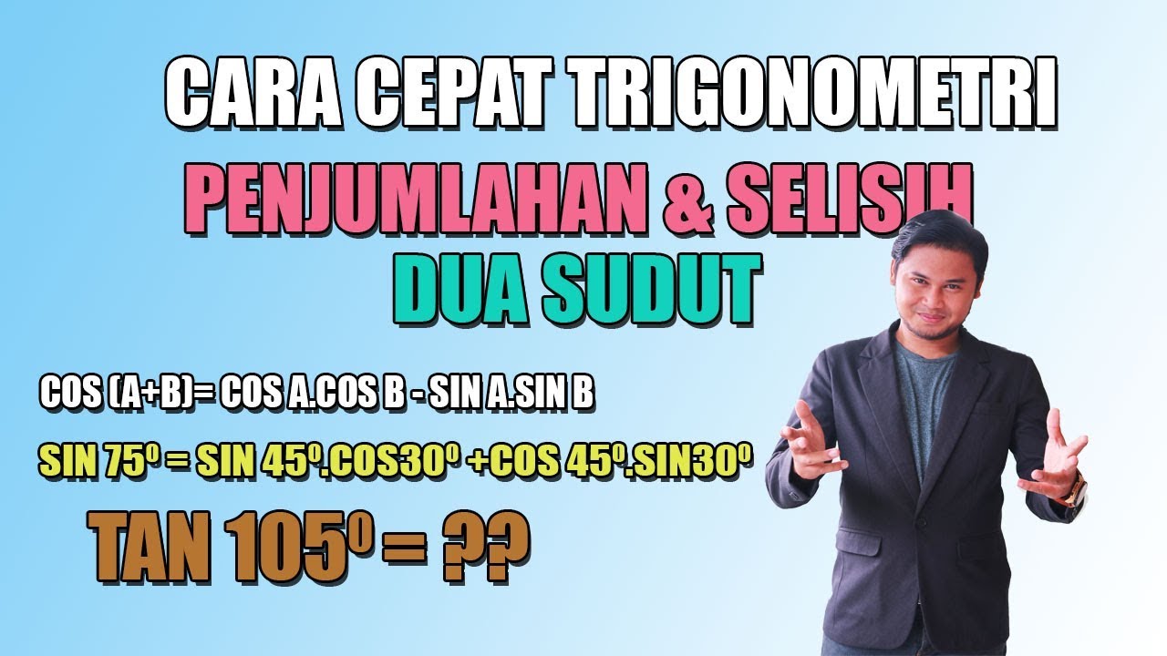 CARA CEPAT TRIGONOMETRI PENJUMLAHAN  SELISIH DUA SUDUT  MATEMATIKA    AYOBELAJAR