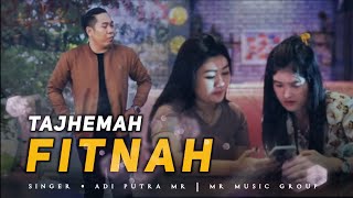 TAJHEMAH FITNAH || ADI PUTRA || Mr music