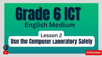 Use The Computer Laboratory Safley | Grade 6 - ICT English Medium -Lesson 2 Animated Note