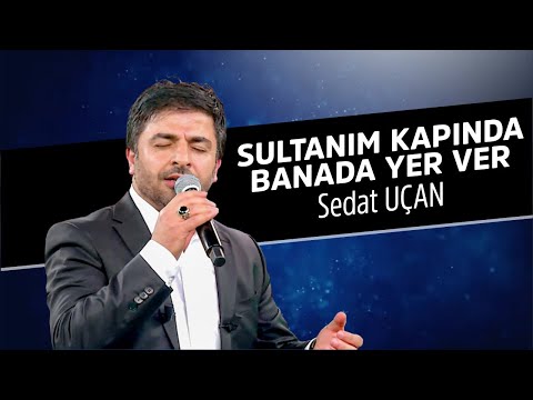 Sultanım Kapında Bana da Yer Ver İlahisi | Sedat Uçan