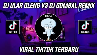 DJ ULAR OLENG V3 DJ GOMBAL REMIX VIRAL TIKTOK 2023!!