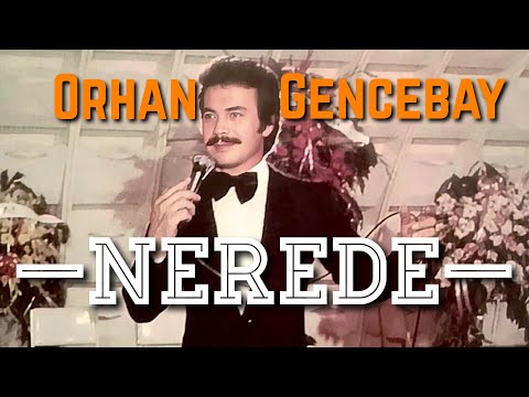 Nerede - Orhan Gencebay