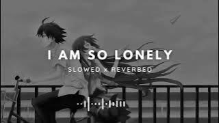 i am so Lonely