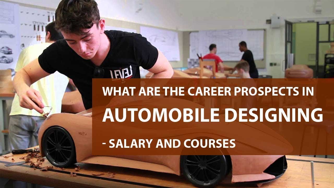 what are the career prospects in automobile designing salary and automotive designers salary