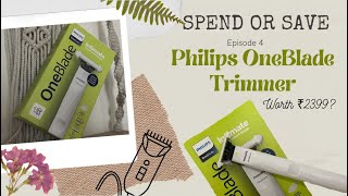 Spend or Save: Philips OneBlade Trimmer #philipstrimmer #shavingroutine 