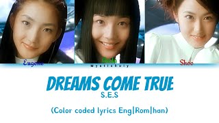 S.E.S — Dreams Come True (Color coded lyrics Eng|Rom|Han) #dreamscometrue #ses