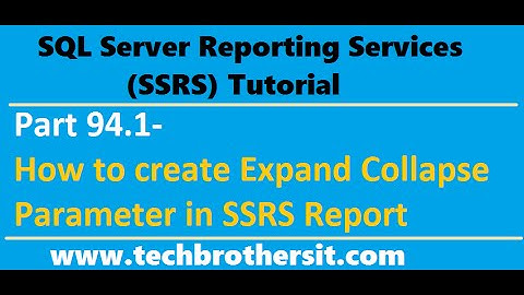 SSRS Tutorial Part 94.1- How to create Expand Collapse Parameter in SSRS Report