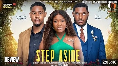STEP ASIDE REVIEW (LATEST NOLLYWOOD MOVIE REVIEW: CLINTON JOSHUA, CHINENYE NNEBE, CHIDI DIKE)