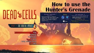 Dead Cells Full Release Hunter's Grenade Tutorial