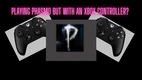 Playing Phasmophobia.....but with an Xbox Controller