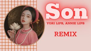 [Lyrics] SON (remix) - Yori LipB, Annie LipB