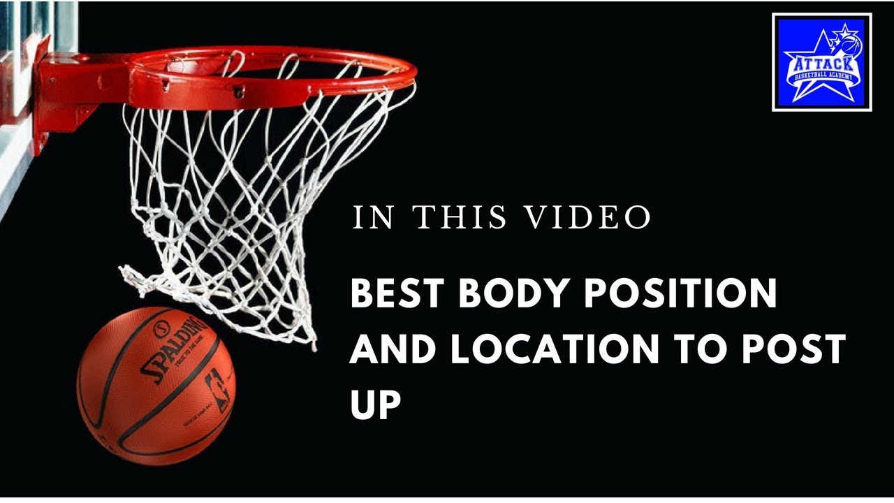 Best Body Position and Location to Post Up - YouTube