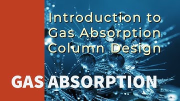 GAS ABSORPTION:  INTRODUCTION TO COLUMN DESIGN