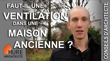 Faut-il une Ventilation dans une Maison ancienne ?