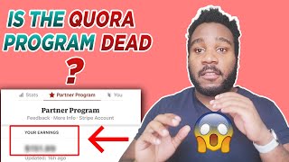 Is The QUORA Partner Program Dead in 2021 | How To Make Money On Quora Update