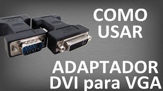 Como Funciona Adaptador DVI para VGA - YouTube
