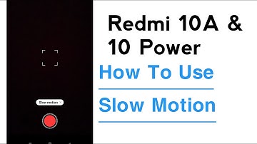 Redmi 10A & 10 Power How To Use Slow Motion Camera