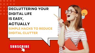 Declutter Your Digital Life: It's Easy, Actually: Email & Phone Hacks!
