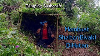 Solo Camping Bushcraft (Membuat Shelter( Bivak)Dihutan