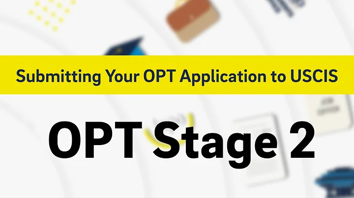 OPT Stage 2 Review: Submitting Your OPT Application to USCIS