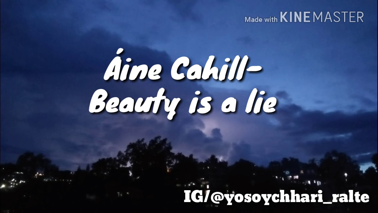Áine Cahill - Beauty is a lie lyrics HD - YouTube