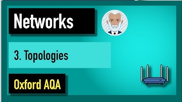 Revise Networks - Topologies - iGCSE Computer Science AQA