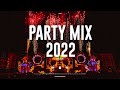 Party Mix 2022 | Best Remixes Of Popular Songs | Mashup &amp; Covers 2022