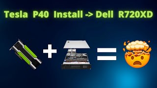 Dell PowerEdge R720XD GPU Upgrade: Installing Tesla P40 with NVIDIA Drivers