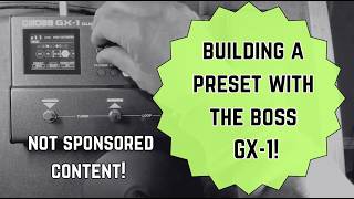 Boss GX 1: Building A Preset Step By Step!