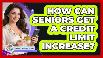 How Can Seniors Get A Credit Limit Increase? - Senior Credit Solutions