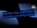 Musika Ang Nagbibigay Ng Kulay Sa Ating Buhay 