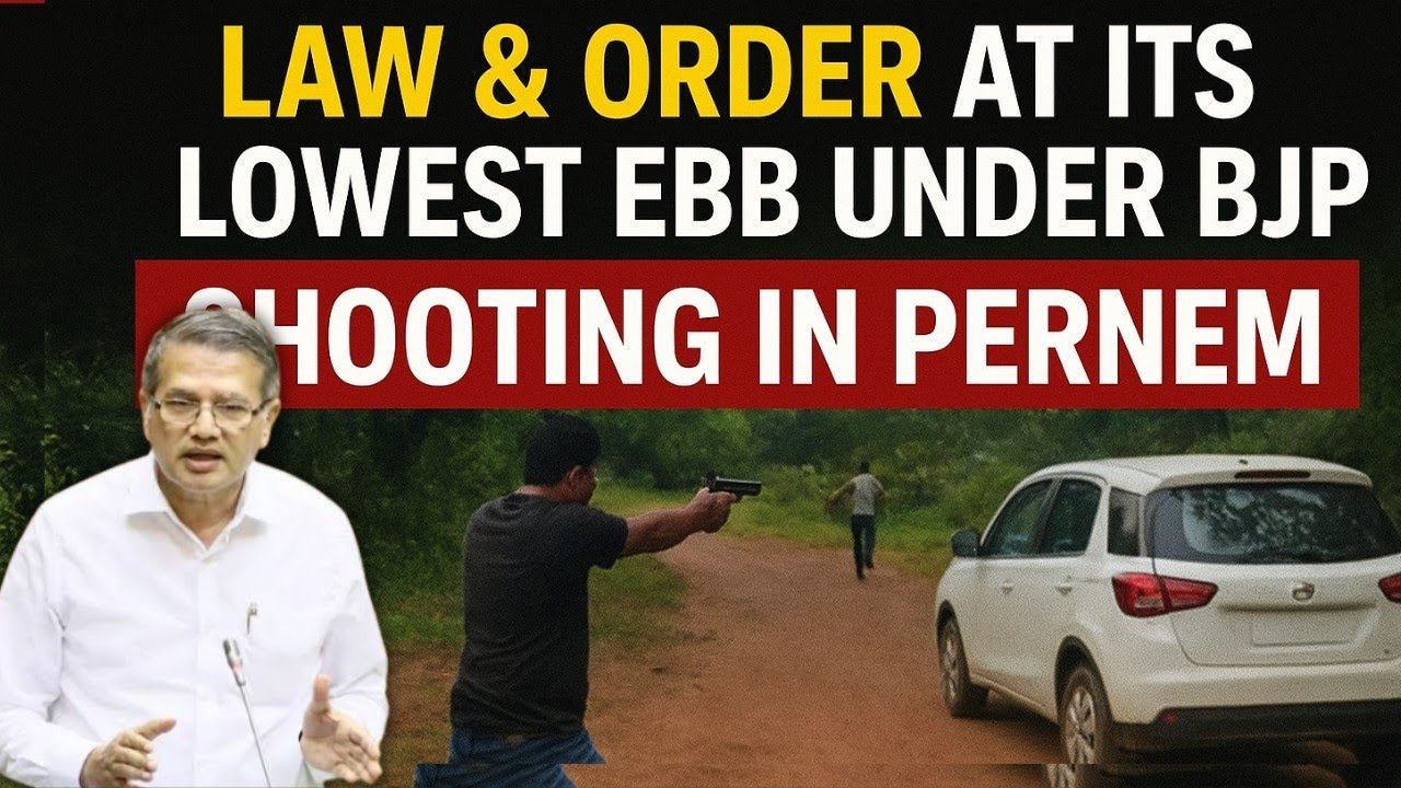 Law and Order in Goa Hits New Low Under BJP — From Rapes to Gang Wars and Now a Shooting in Pernem. 