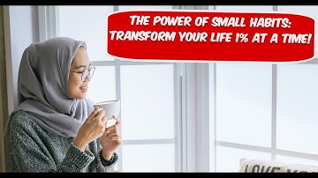 The Power of Small Habits: Transform Your Life 1% at a Time! #transformyourlife #growthmindset