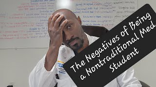 I MADE IT! Part 2: 5 negatives of being a nontraditional med student.