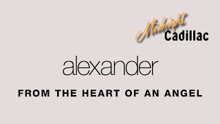 ALEXANDER From The Heart Of An Angel