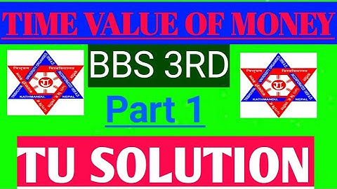 #1 TU SOLUTION// TIME VALUE OF MONEY//PV/FV/PMT /ANNUITIES/DUE //BBS 3RD YEAR