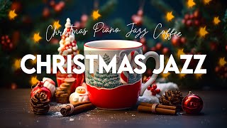 Sweet Christmas Jazz Music  Christmas Piano Jazz Coffee and Happy Winter Bossa Nova to Relax