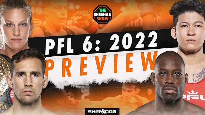 PFL 6: 2022 Preview | The Sheehan Show