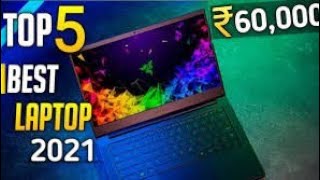 Top 5 laptop under 60000 For college students for gaming and video editing in 2021