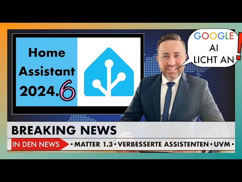 Home Assistant 2024.6 Release - Alles über das Juni Update