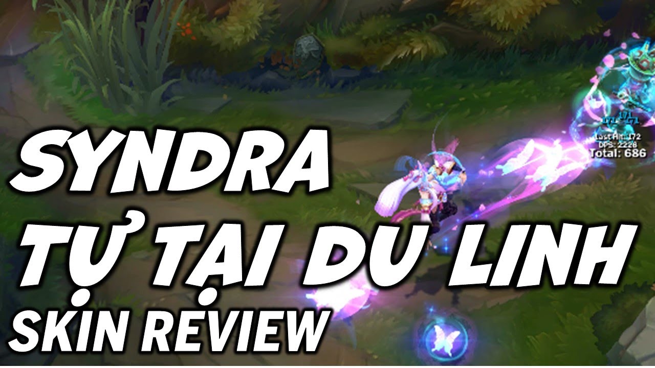 Syndra Tự Tại Du Linh – Skin Review – Liên Minh Huyền Thoại