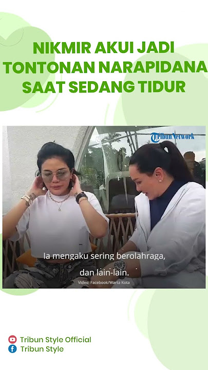 Nikita Mirzani Ceritakan Kehidupannya saat di Penjara, Jadi Tontonan Narapidana saat sedang Tidur