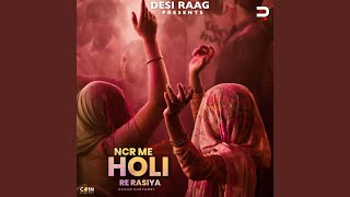 Download Lagu NCR Me Holi Re Rasiya Download Lagu NCR Me Holi Re Rasiya