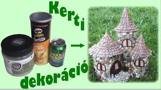 DIY Kerti dekoráció - Boszorkányvár / Tündérvár újrahasznosított anyagokból / Fairy house