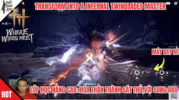 Where Winds Meet | Hướng dẫn cách Hóa Thân thành Sát Thủ với Song Đao - Infernal Twinblades